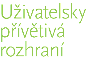 Uživatelsky přívětivá rozhraní